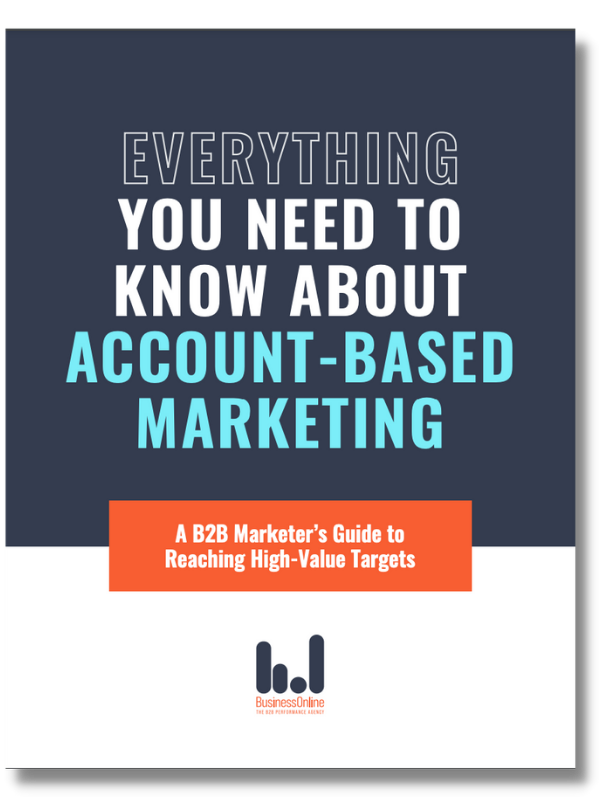 Everything You Need To Know About Account Based Marketing: A B2B ...